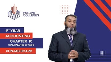 PGC Lectures-Inter Part I-Punjab Board-Principles of Accounting-Chapter10-L11-Trail Balance of AnCo