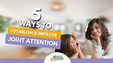 Ways to establish and improve joint attention - #4 Exploring Early ASD Awareness