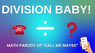 “Division Baby!” (Math Parody of Call Me Maybe by Carly Rae Jepsen) | AriannasLearningLab