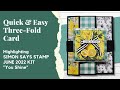 Triple Fold Card - Simon Says Stamp You Shine