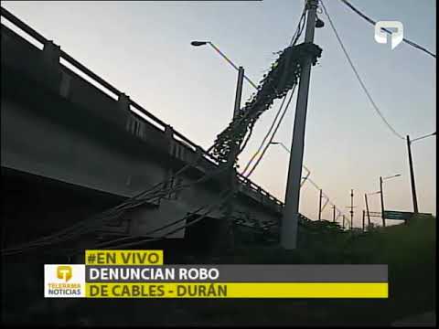 Denuncian robo de cables Durán