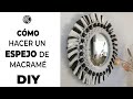 Tutorial DIY. Espejo de macramé-macrame mirror.