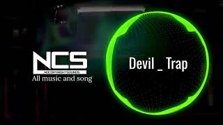 Barren Gates - Devil _ Trap _ NCS - Copyright Free Music All music and song