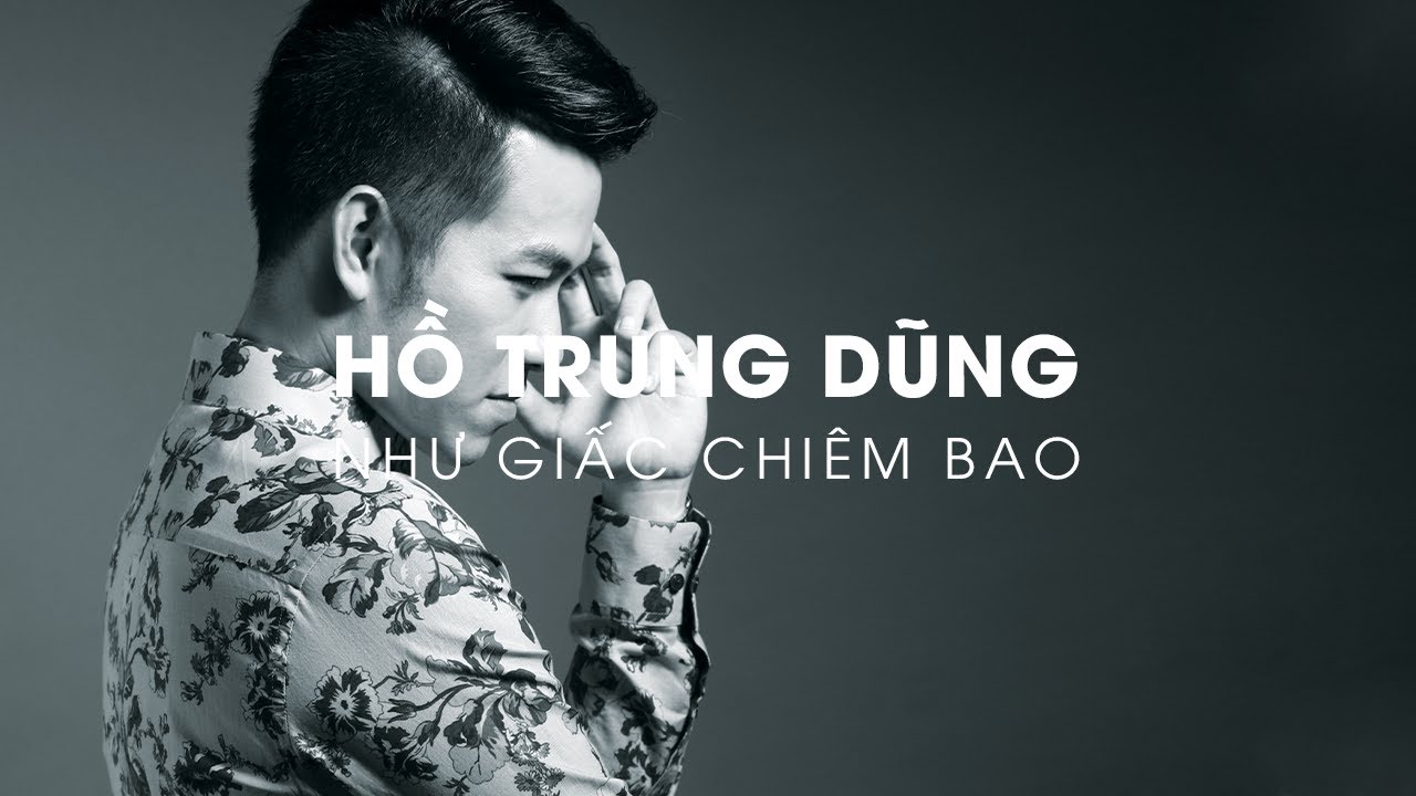 NHƯ GIẤC CHIÊM BAO (Lam Phương) - Hồ Trung Dũng