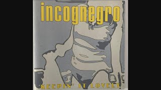 Incognero - Keepin&#39; it Lovely (2001)