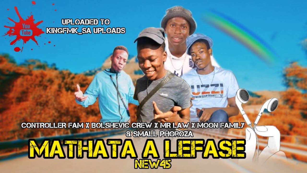 Mathata a Lefase New45 | BOLSHEVIC CREW x CONTROLLER FAMILY & MOON FAMILY