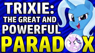 Trixie: The Great and Powerful Paradox