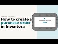 How to Create a Purchase Order | Inventora Tutorial