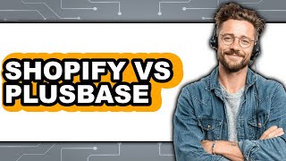 Shopify vs PlusBase (New 2025): Which E-commerce Platform Reigns Supreme