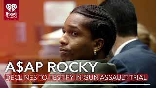 A$AP Rocky Declines To Testify In Gun Assault Trial | Fast Facts