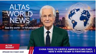Altas Insight –Episode 34 : China Tried to Cripple US Military. Here's How Trump Is Fighting Back.