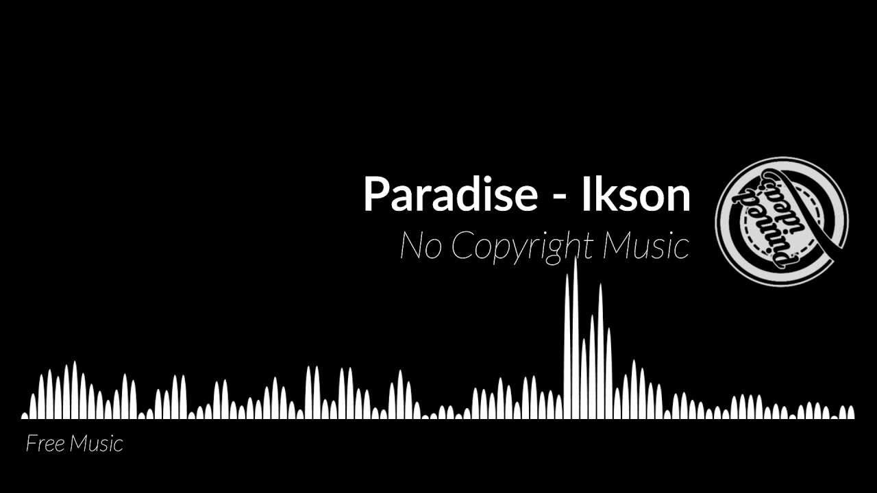 [Music No Copyright] Paradise Ikson YouTube