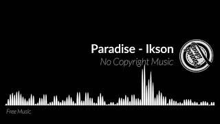 Music No Copyright Paradise - Ikson