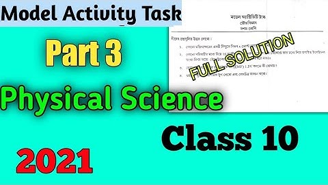 Class-10 Physical Science Part-3 Model Activity Task Full Solved