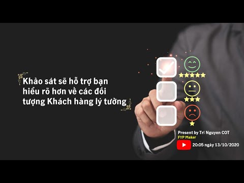 Video Khảo sát sẽ hỗ trợ bạn hiểu rõ hơn về các đối tượng... - youtube