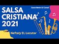 la mejor salsa cristiana nueva salsa cristiana salsa cristiana mix salsa cristiana 2021