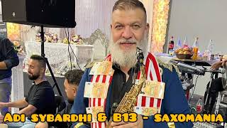 Adi Sybardhi & B13 - Saxomania
