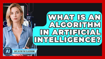 What Is An Algorithm In Artificial Intelligence? - Safe AI for The Classroom