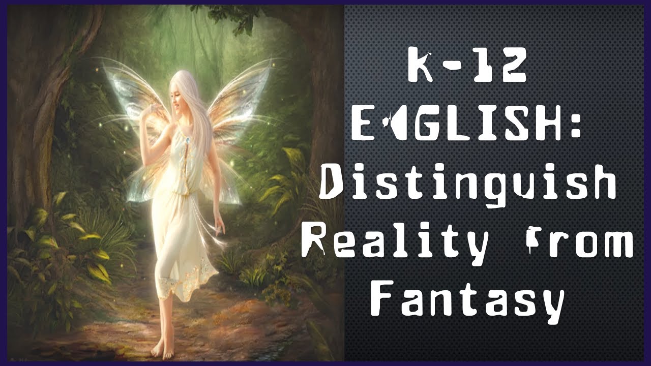 K 12 English 5 Week 7 Day 1 Distinguish Reality From Fantasy Teaching Fantasy Fiction Vs Nonfiction Reading Fluency Practice