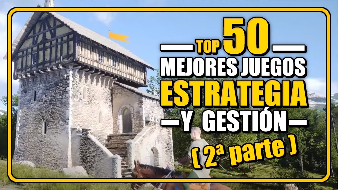 TOP 50 - Mejores JUEGOS de ESTRATEGIA y GESTIÓN 2ª parte - YouTube