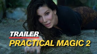 Practical Magic 2 Trailer 😳 Fans Shocked by This Dark Twist… Everything Changes!