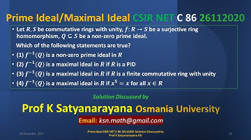 Prime Ideal/Maximal Ideal CSIR NET C 86 26112020 Solution Discussed by Prof K Satyanarayana OU