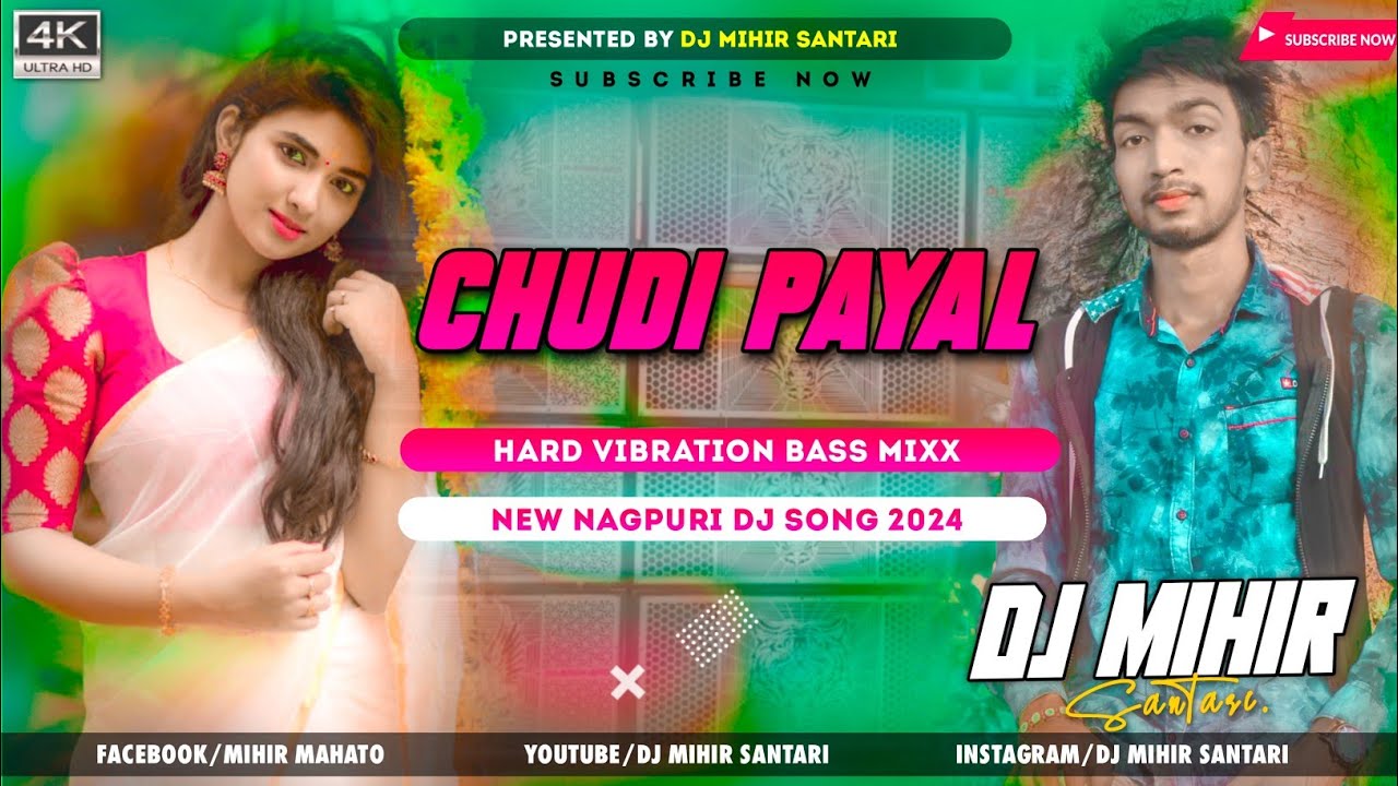 Chudi Payal  New Nagpuri Song  DJ MIHIR SANTARI