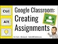 Google Classroom: How to Create an Assignment on the Classwork Page