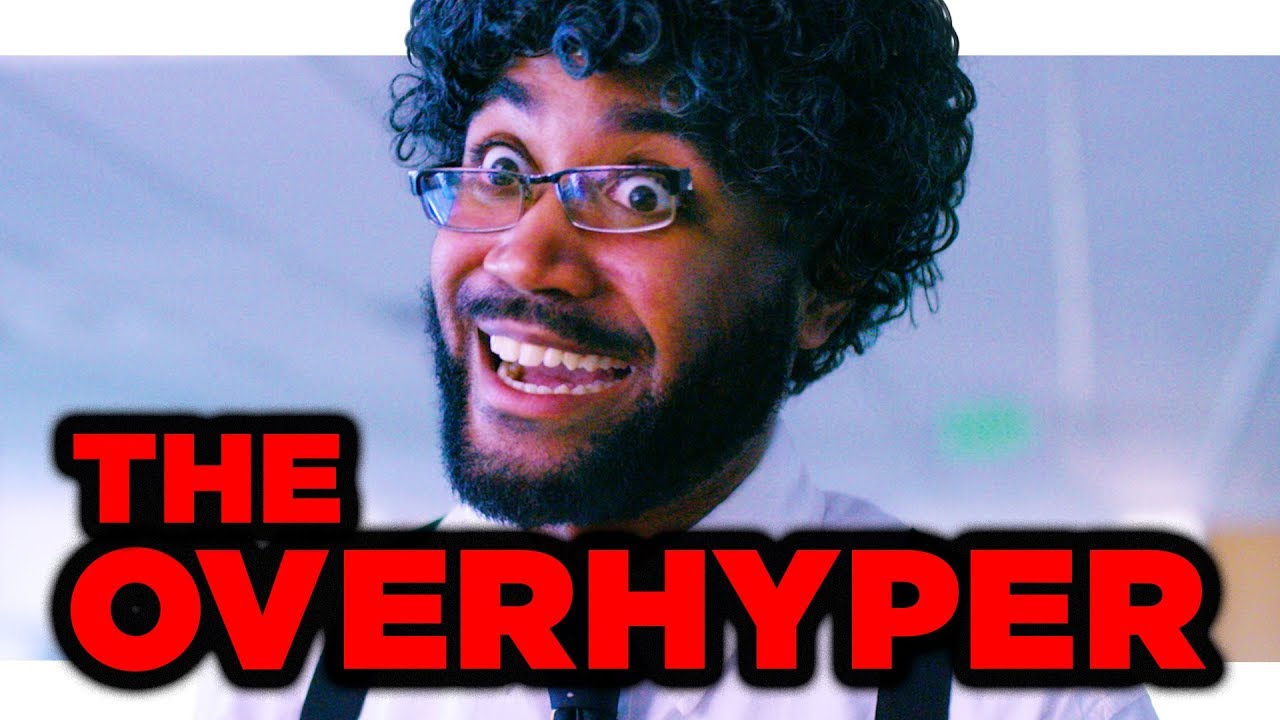 The Guy Who Overhypes Everything