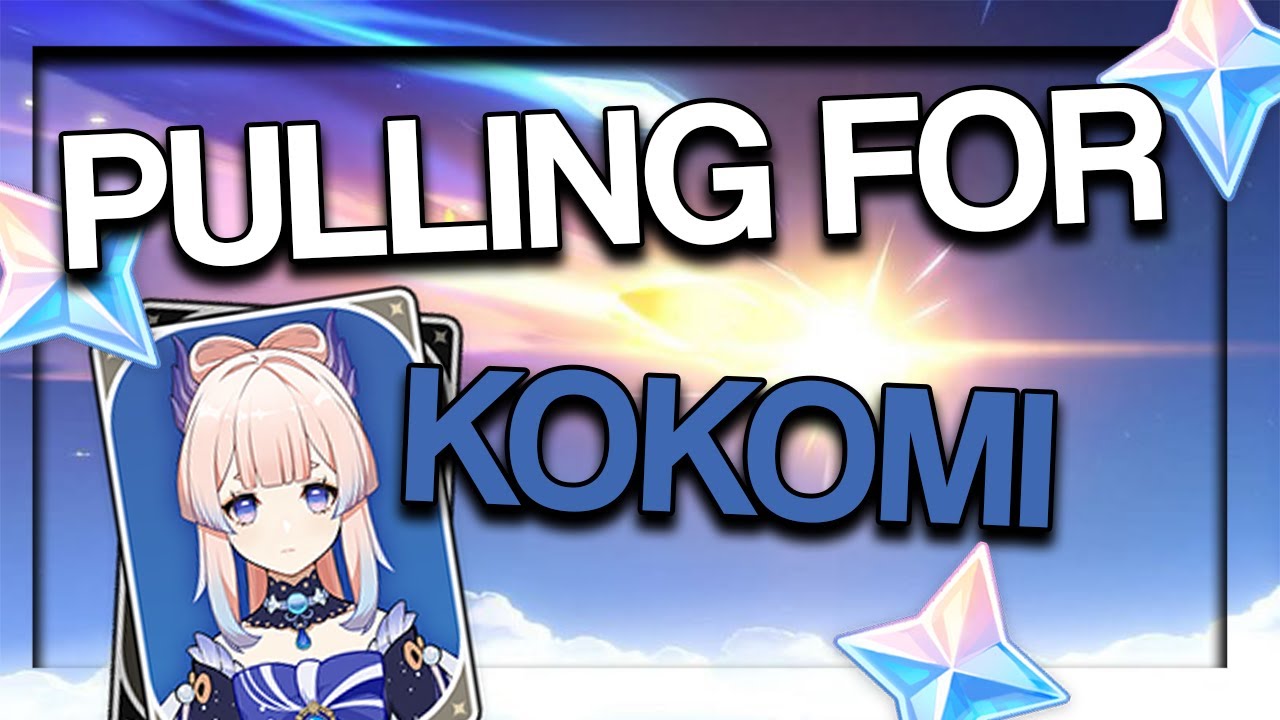 PULLING FOR KOKOMI IN GENSHIN IMPACT - YouTube
