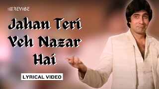 Video thumbnail of "Jahan Teri Yeh Nazar Hai (Lyrical Video) | Kishore Kumar | Amitabh Bachchan, Parveen Babi | Kaalia"