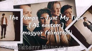 The Vamps - Just My Type [Az esetem] (magyar felirattal)