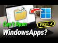 Can't Access WindowsApps Folder Windows 11 (FIXED) ✅