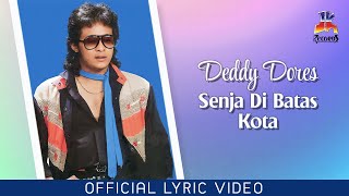 Deddy Dores - Senja Di Batas Kota (Official Lyric Video)