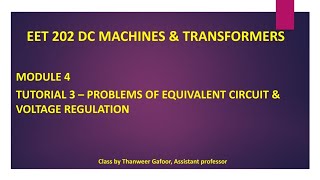 KTU- DCMT- MODULE 4- TUTORIAL 3 - EQUIVALENT CIRCUIT & VOLTAGE REGULATION-PROBLEMS