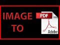 How to convert any image file to a PDF file - Tutorial