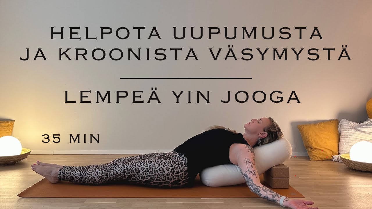 35 min Lempeä Yin Jooga - Helpota Uupumusta ja Kroonista Väsymystä Yin