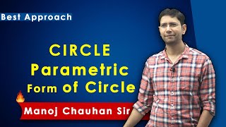 Parametric Form of Circle | Circle | by Manoj Chauhan Sir - Best Approach