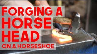 HOW TO: Forging a Horse Head on Horseshoe