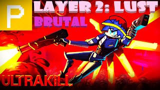 RANK P - LAYER 2: LUST [BRUTAL] | ULTRAKILL (No Commentary) [1080p / HD]