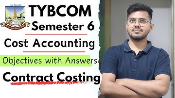 Contract Costing Objectives and Answers | TYBCOM Cost accounting Sem 6 Mumbai University