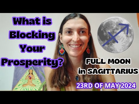 Full Moon in Sagittarius [May 23rd, 2024]| What is Blocking your Prosperity?