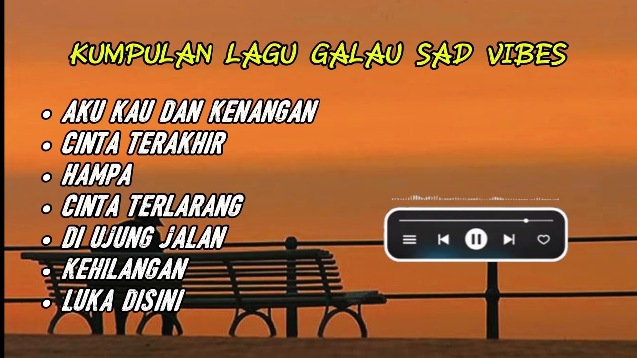 Kumpulan lagu galau enak di dengar