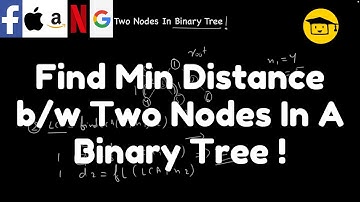 Find Minimum Distance Between Two Nodes In A Binary Tree
