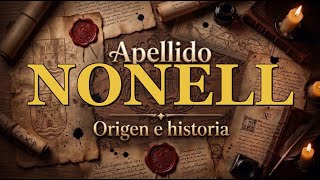 Apellido Nonell: Origen de un apellido singular