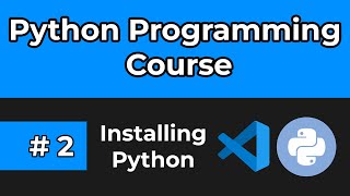 Python Full Course 2024 | Tutorial 2 : Downloading and Installing Python & Vscode