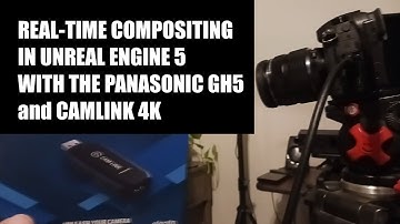 REAL TIME COMPOSITING IN UNREAL ENGINE 5 with CAMLINK and PANASONIC GH5