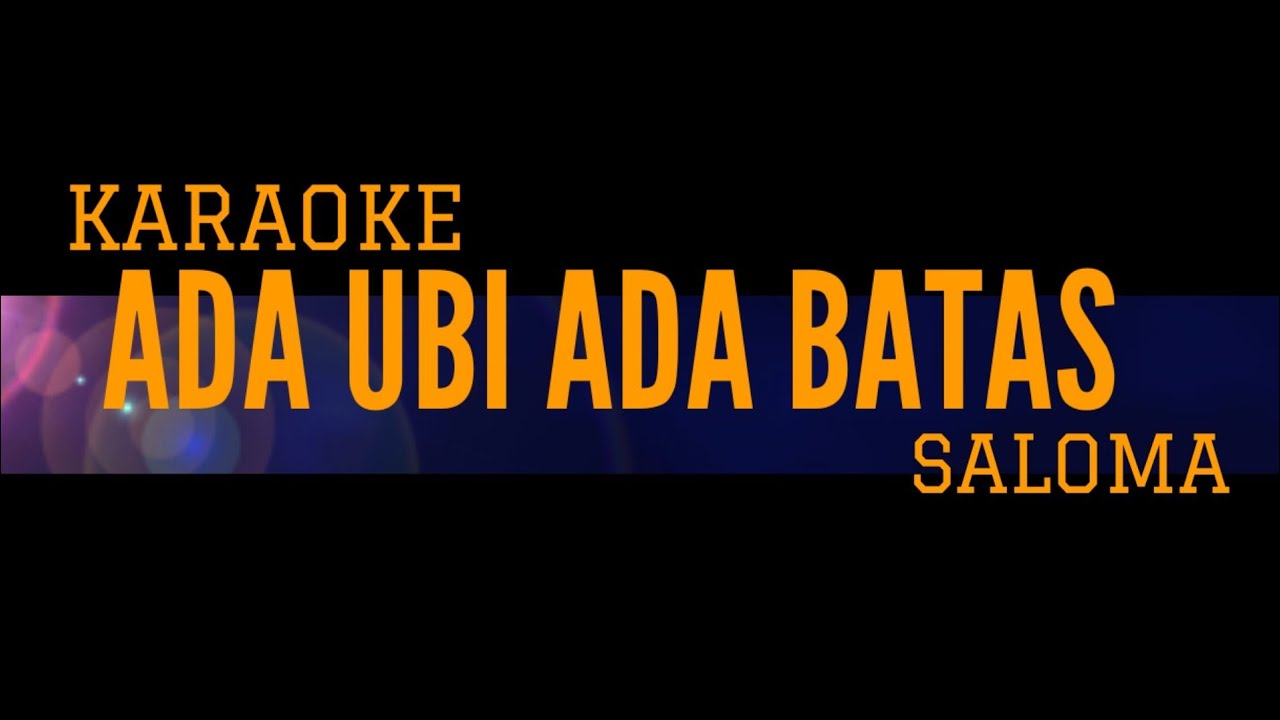 Ada Ubi Ada Batas Saloma Karaoke Version Youtube
