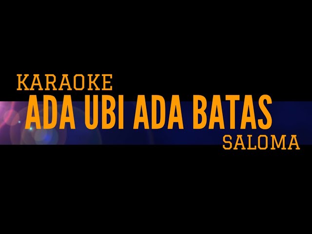 Ada Ubi Ada Batas - Saloma Karaoke Version class=