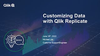 STT - Customizing Data with Qlik Replicate